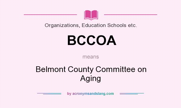 What does BCCOA mean? It stands for Belmont County Committee on Aging