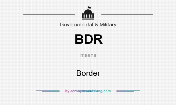 What does BDR mean? It stands for Border