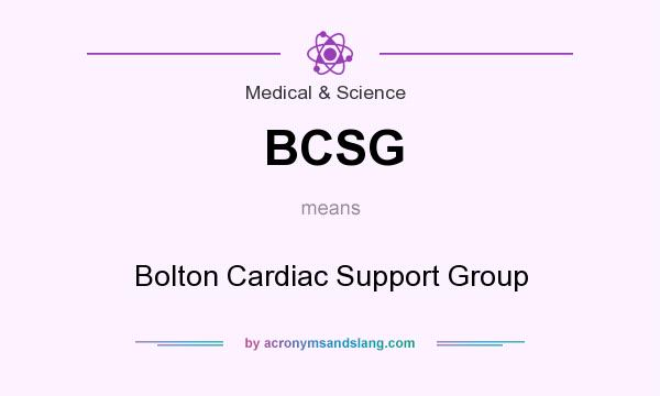 What does BCSG mean? It stands for Bolton Cardiac Support Group