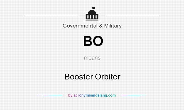 What does BO mean? It stands for Booster Orbiter