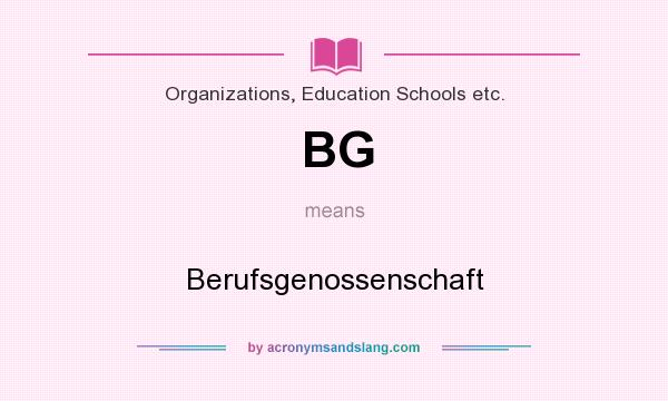 What does BG mean? It stands for Berufsgenossenschaft