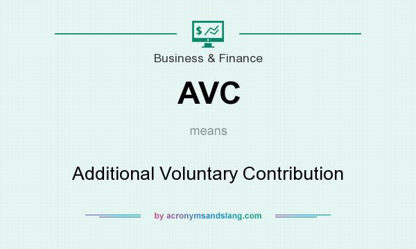 What does AVC mean? It stands for Additional Voluntary Contribution