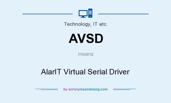 What does AVSD mean? It stands for AlarIT Virtual Serial Driver
