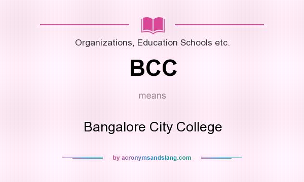 What does BCC mean? It stands for Bangalore City College