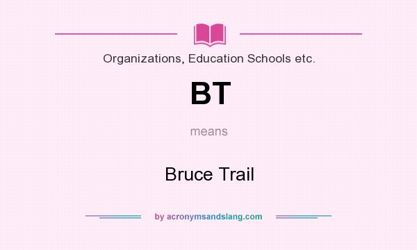 What does BT mean? It stands for Bruce Trail