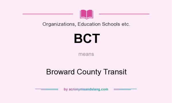 What does BCT mean? It stands for Broward County Transit