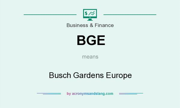 What does BGE mean? It stands for Busch Gardens Europe