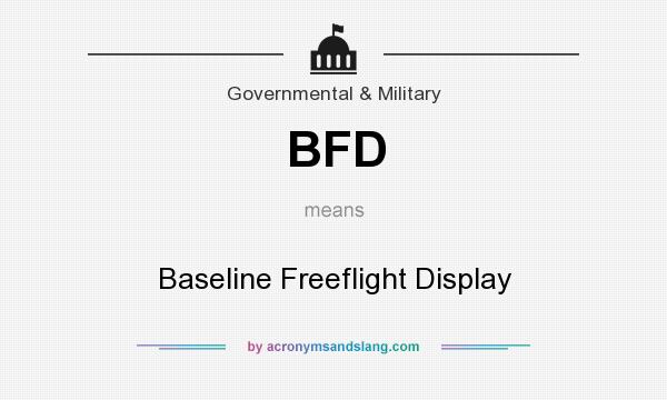 What does BFD mean? It stands for Baseline Freeflight Display