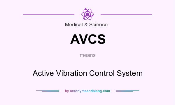 What does AVCS mean? It stands for Active Vibration Control System