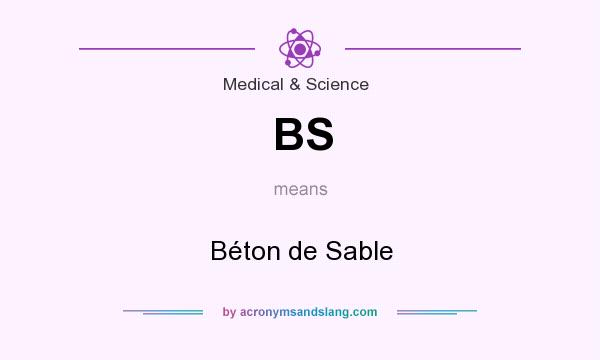 What does BS mean? It stands for Béton de Sable