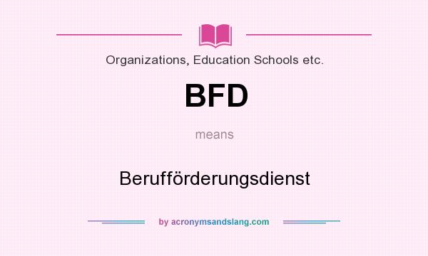 What does BFD mean? It stands for Berufförderungsdienst