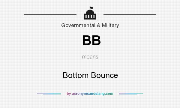 What does BB mean? It stands for Bottom Bounce