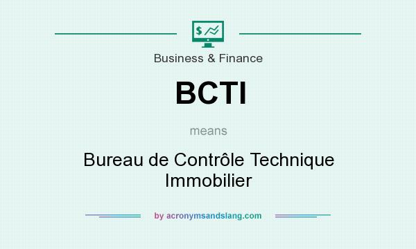 What does BCTI mean? It stands for Bureau de Contrôle Technique Immobilier