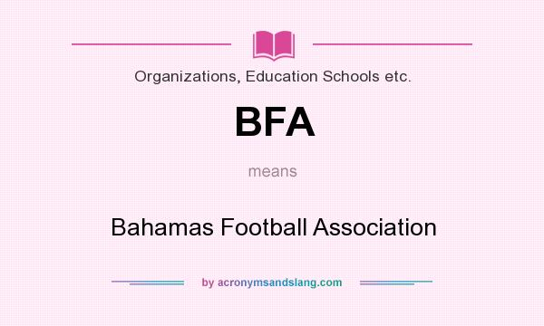 What does BFA mean? It stands for Bahamas Football Association