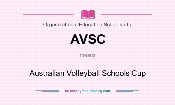 What does AVSC mean? It stands for Australian Volleyball Schools Cup