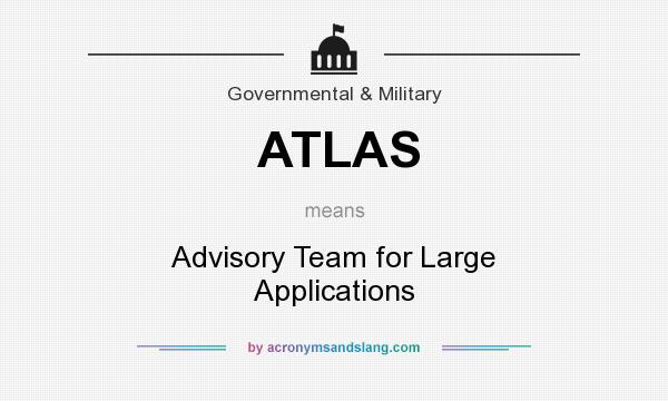 What does ATLAS mean? It stands for Advisory Team for Large Applications