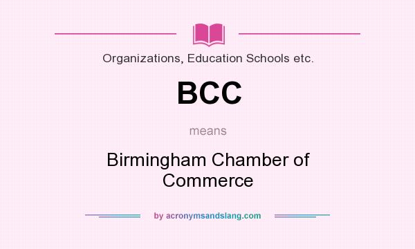 What does BCC mean? It stands for Birmingham Chamber of Commerce