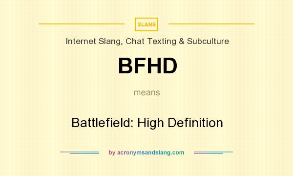 What does BFHD mean? It stands for Battlefield: High Definition