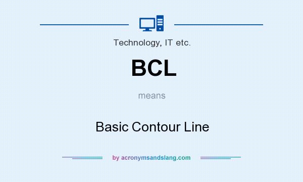 What does BCL mean? It stands for Basic Contour Line