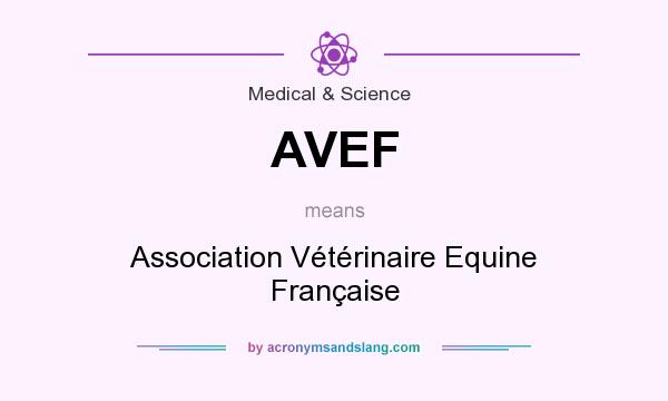 What does AVEF mean? It stands for Association Vétérinaire Equine Française