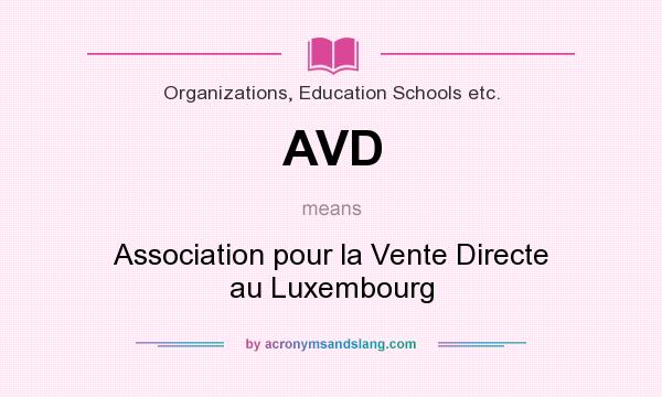 What does AVD mean? It stands for Association pour la Vente Directe au Luxembourg