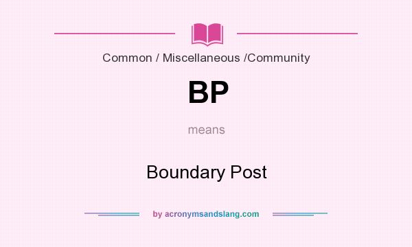 What does BP mean? It stands for Boundary Post