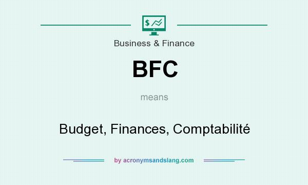 What does BFC mean? It stands for Budget, Finances, Comptabilité