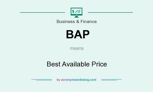 What does BAP mean? It stands for Best Available Price
