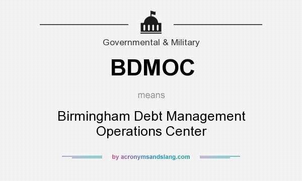 What does BDMOC mean? It stands for Birmingham Debt Management Operations Center