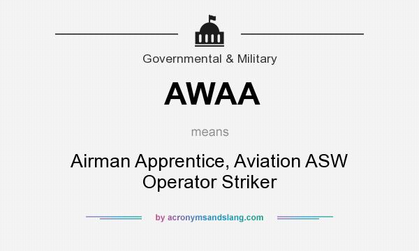 What does AWAA mean? It stands for Airman Apprentice, Aviation ASW Operator Striker