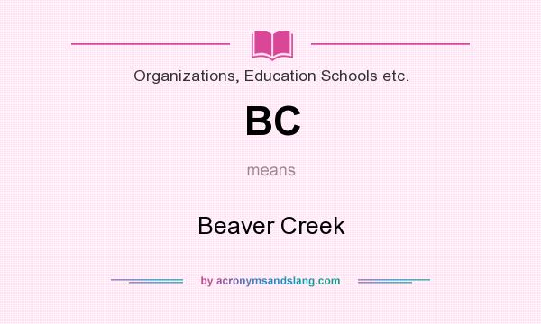 What does BC mean? It stands for Beaver Creek