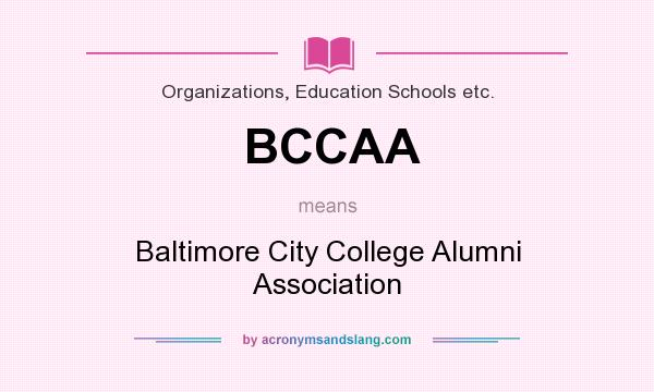 What does BCCAA mean? It stands for Baltimore City College Alumni Association