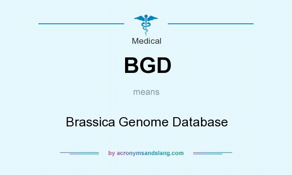 What does BGD mean? It stands for Brassica Genome Database