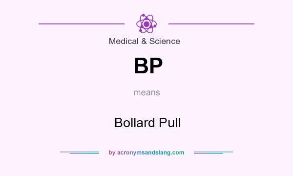 What does BP mean? It stands for Bollard Pull