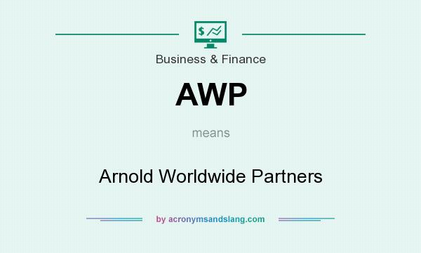What does AWP mean? It stands for Arnold Worldwide Partners