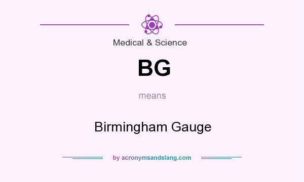 What does BG mean? It stands for Birmingham Gauge