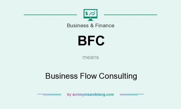 What does BFC mean? It stands for Business Flow Consulting