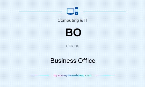 What does BO mean? It stands for Business Office