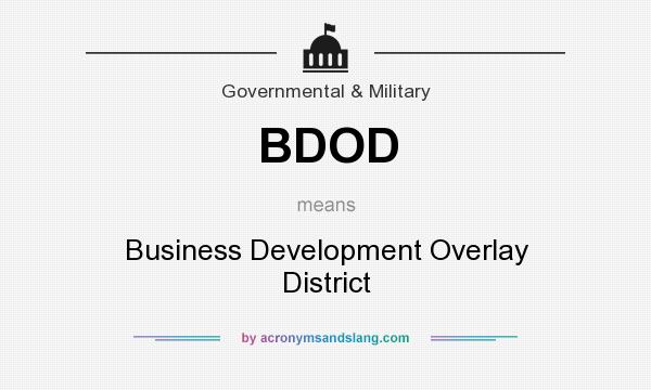 What does BDOD mean? It stands for Business Development Overlay District