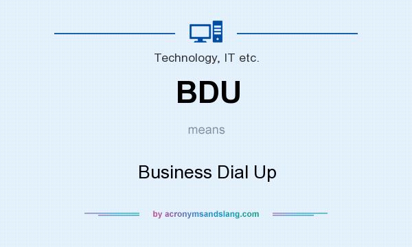 What does BDU mean? It stands for Business Dial Up