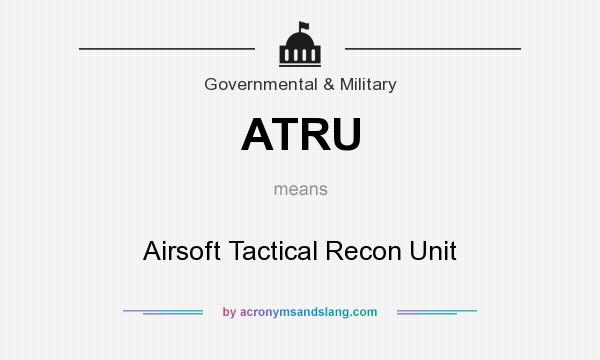 What does ATRU mean? It stands for Airsoft Tactical Recon Unit