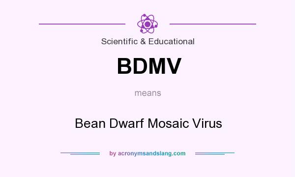 What does BDMV mean? It stands for Bean Dwarf Mosaic Virus