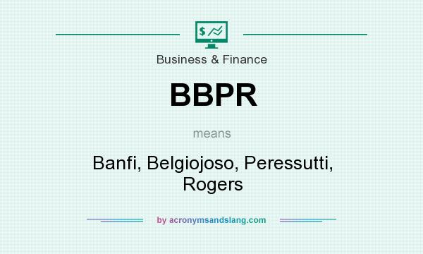 What does BBPR mean? It stands for Banfi, Belgiojoso, Peressutti, Rogers