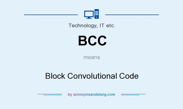 What does BCC mean? It stands for Block Convolutional Code