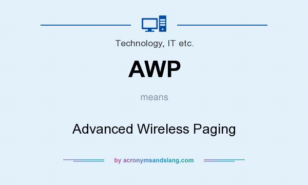 What does AWP mean? It stands for Advanced Wireless Paging