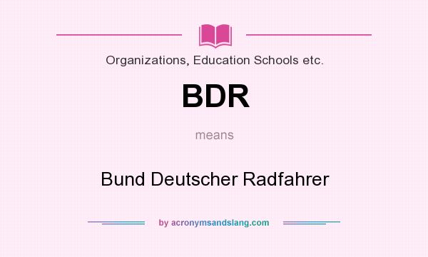 What does BDR mean? It stands for Bund Deutscher Radfahrer