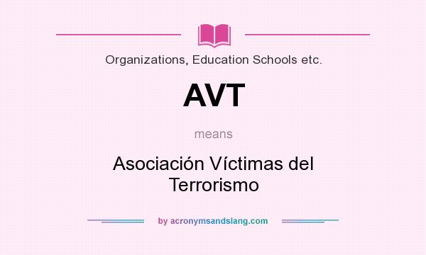 What does AVT mean? It stands for Asociación Víctimas del Terrorismo