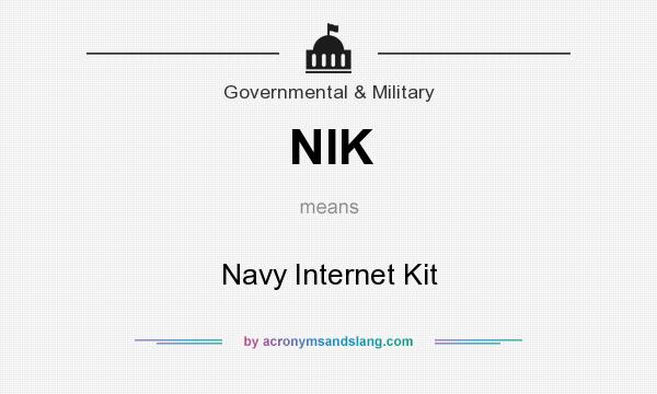 What does NIK mean? It stands for Navy Internet Kit