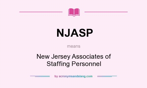 What does NJASP mean? It stands for New Jersey Associates of Staffing Personnel