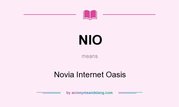 What does NIO mean? It stands for Novia Internet Oasis